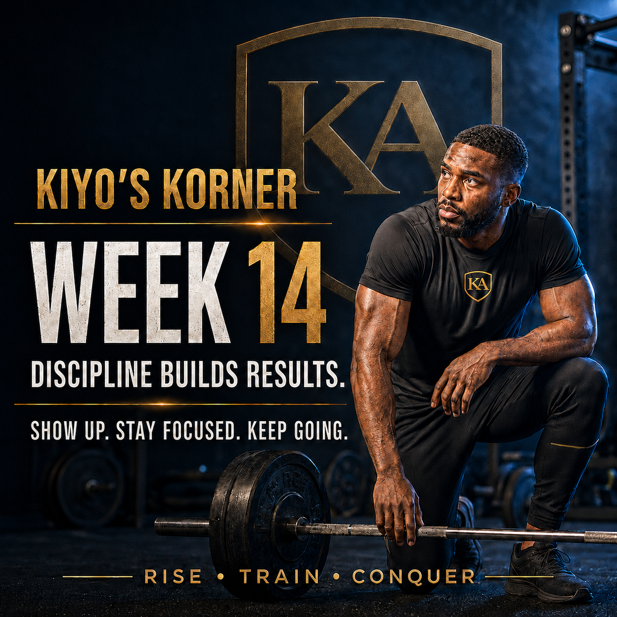 WEEK 14 - Talent may get attention, but discipline builds results
