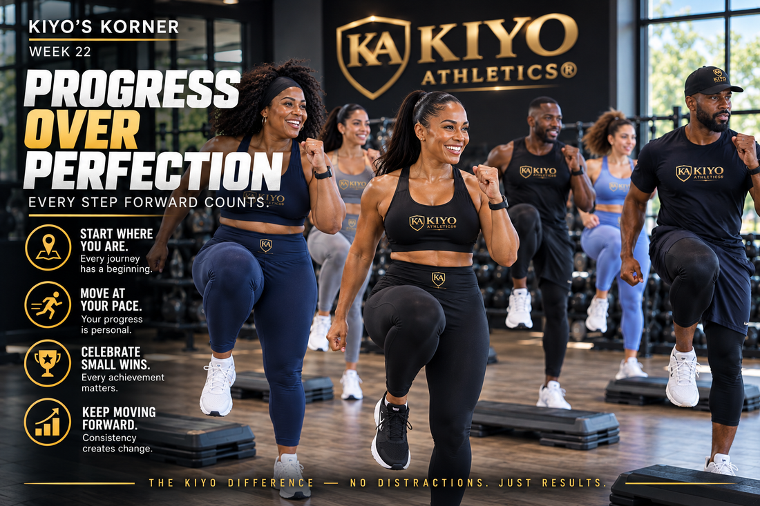 WEEK 22 - Progress Over Perfection : Every Step Forward Counts.